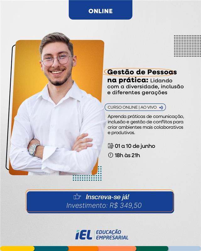 Gestão de pessoas na prática: lidando com a diversidade, inclusão e diferentes gerações